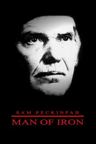 Sam Peckinpah: Man of Iron