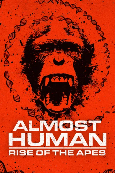 Almost Human: Rise of the Apes