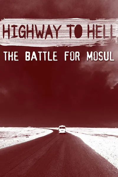 Highway to Hell: The Battle of Mosul