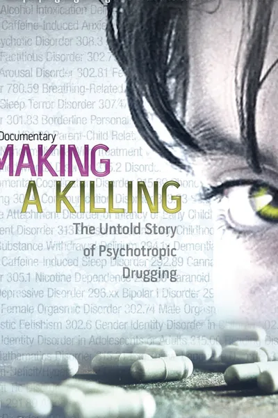 Making a Killing: The Untold Story of Psychotropic Drugging