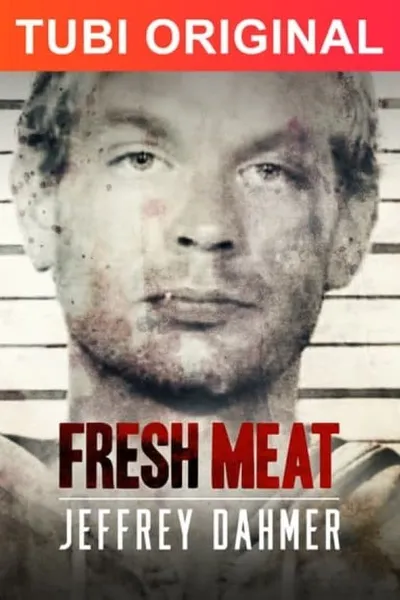 Fresh Meat: Jeffrey Dahmer