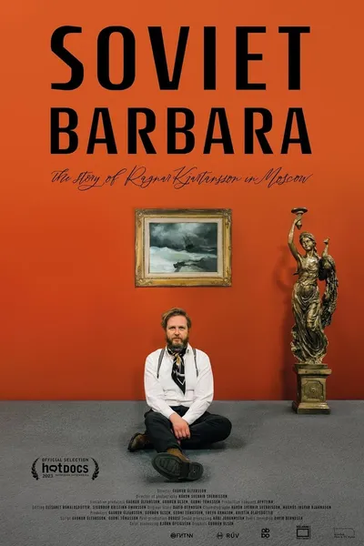 Soviet Barbara: The Story of Ragnar Kjartansson in Moscow