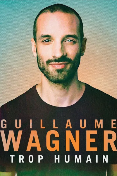 Guillaume Wagner - Trop humain