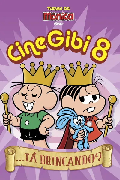 Cine Gibi 8: ...Tá Brincando?