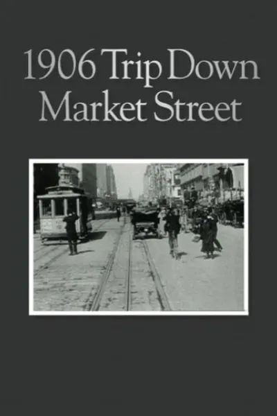 A Trip Down Market Street Before the Fire