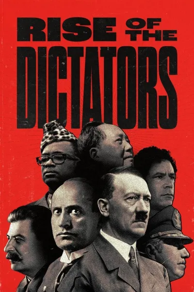 The Rise of the Dictators