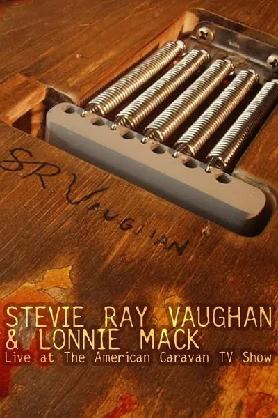 Stevie Ray Vaughan and Lonnie Mack: Live at the American Caravan TV Show