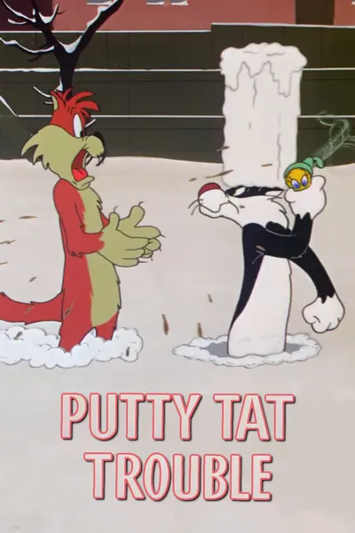 Putty Tat Trouble