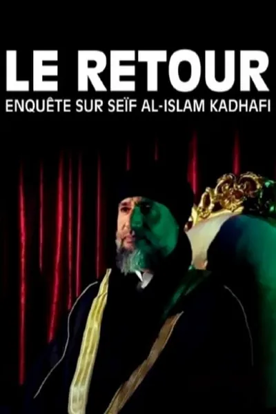 Le Retour : Enquête sur Seïf al-Islam Kadhafi