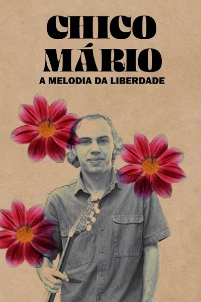 Chico Mário - A Melodia da Liberdade