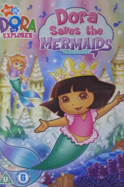 Dora the Explorer: Dora Saves the Mermaids