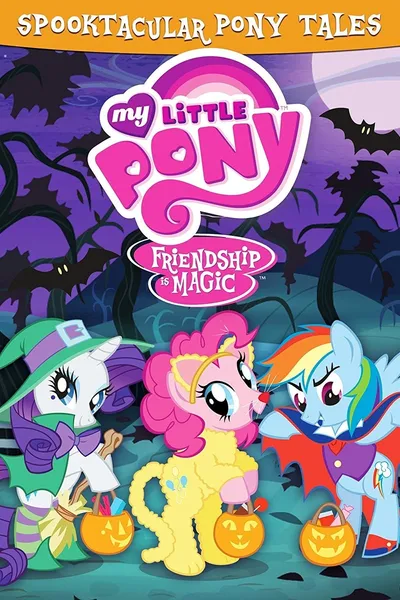 My Little Pony Friendship Is Magic: Spooktacular Pony Tales