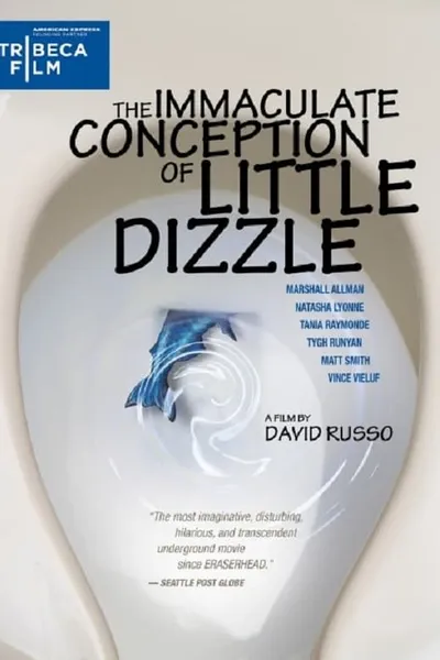 The Immaculate Conception of Little Dizzle