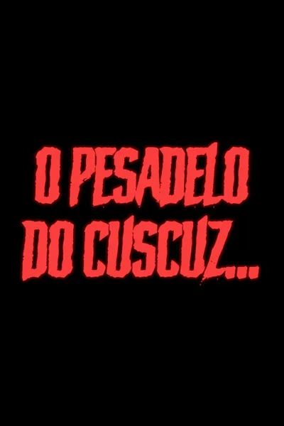 O Pesadelo do Cuscuz