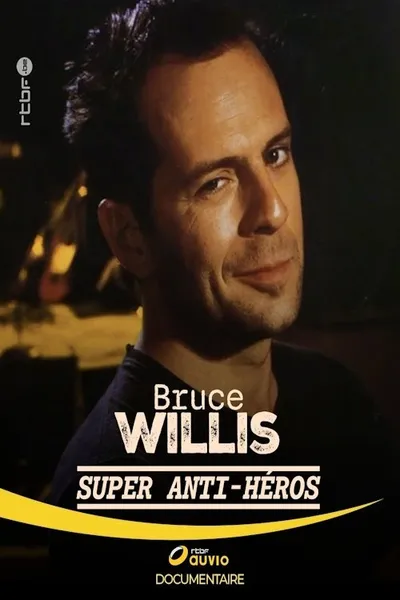 Bruce Willis : Super Anti-Héros