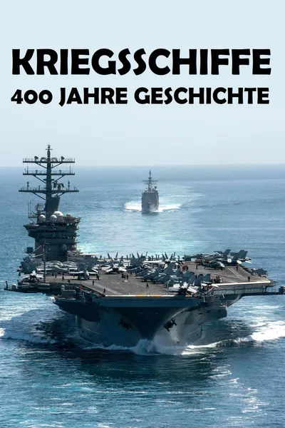 Kriegsschiffe - 400 Jahre Geschichte