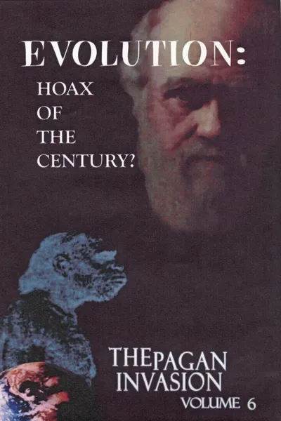 Pagan Invasion, Vol. 6: Evolution: Hoax of the Century?