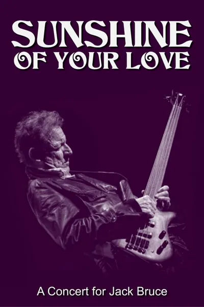 Sunshine of Your Love: A Concert for Jack Bruce