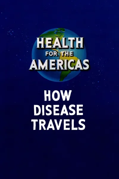 Health for the Americas: How Disease Travels