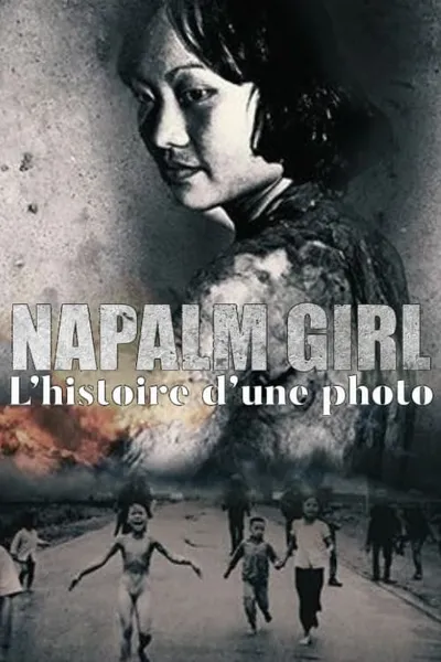 Napalm Girl. The Journey of a Photo