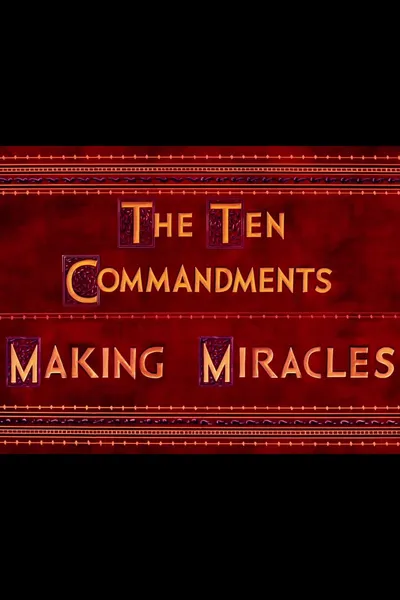 The Ten Commandments: Making Miracles