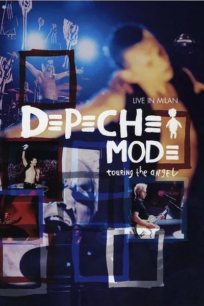 Depeche Mode: Touring the Angel — Live in Milan