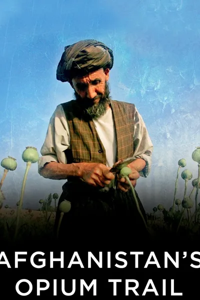 Afghanistan's Opium Trail