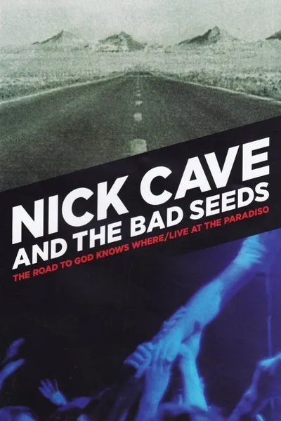 Nick Cave & The Bad Seeds - Live at The Paradiso