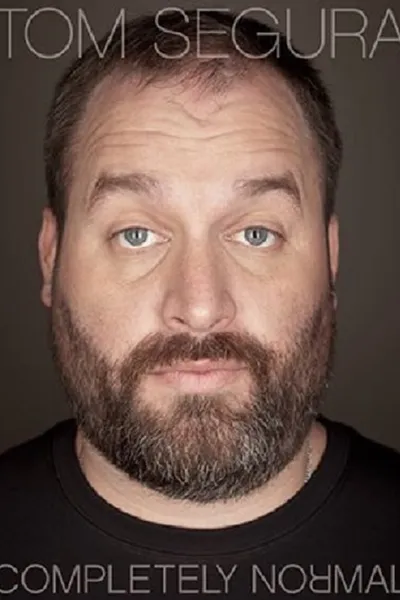 Tom Segura: Completely Normal