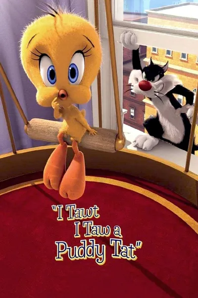 I Tawt I Taw a Puddy Tat