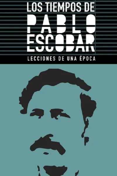 Los Tiempos de Pablo Escobar