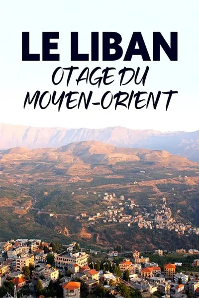 Le Liban, otage du Moyen-Orient