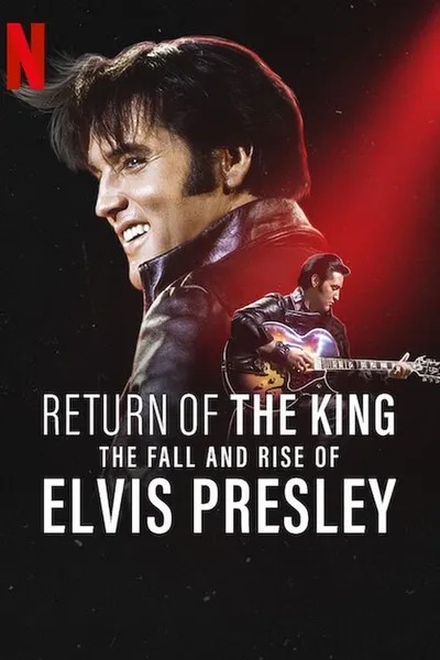 Return of the King: The Fall and Rise of Elvis Presley