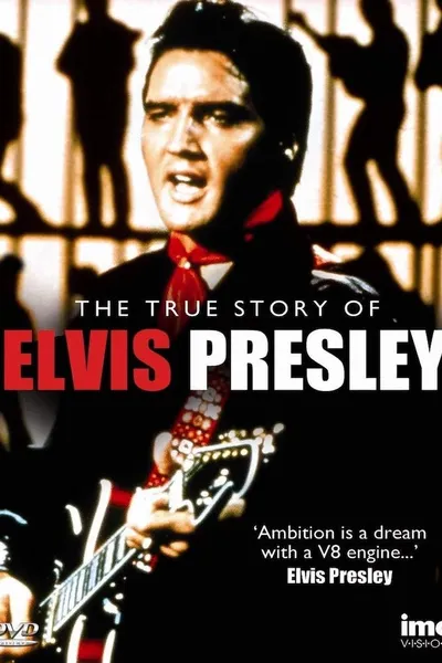 The True Story of Elvis Presley