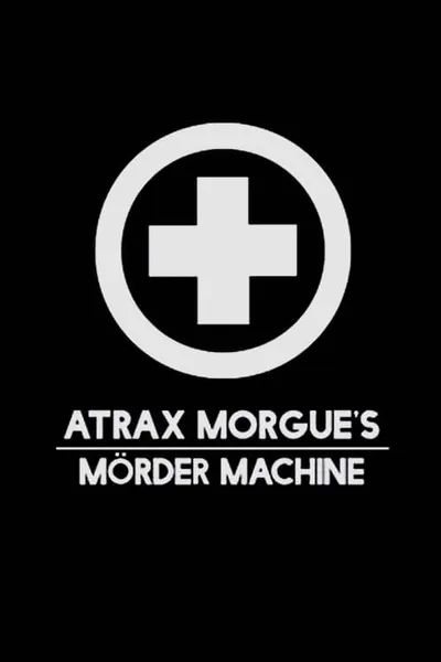 Atrax Morgue's Mörder Machine