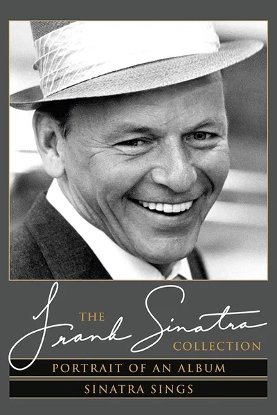 The Frank Sinatra Collection: Portrait of an Album & Sinatra Sings