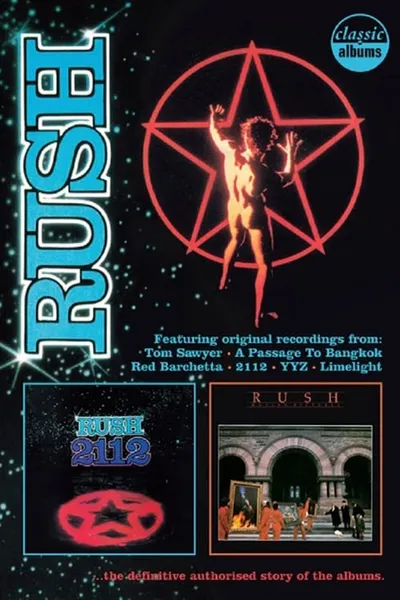 Classic Albums: Rush - 2112 & Moving Pictures