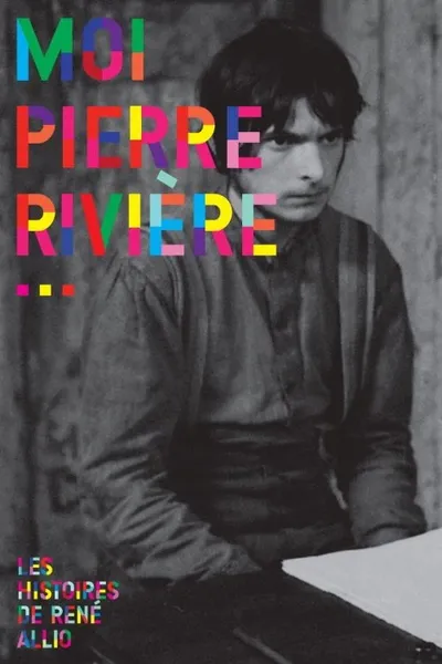 I, Pierre Rivière, Having Slaughtered My Mother, My Sister and My Brother…