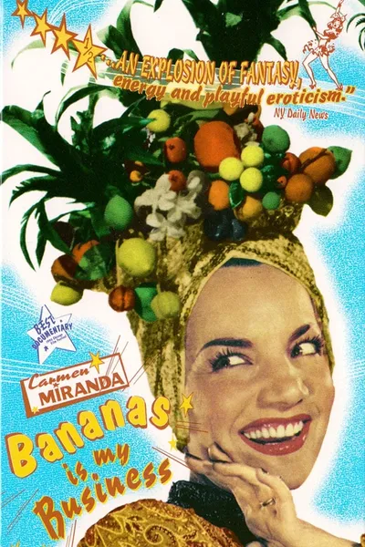 Carmen Miranda: Bananas Is My Business