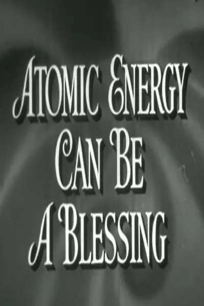 Atomic Energy Can Be A Blessing