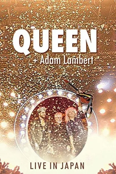 Queen + Adam Lambert: Live in Japan