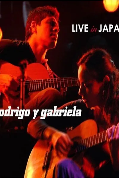 Rodrigo y Gabriela: Live in Japan