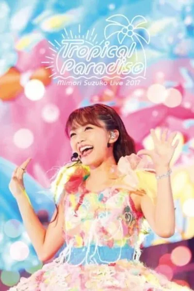 Mimori Suzuko LIVE 2017 "Tropical Paradise"