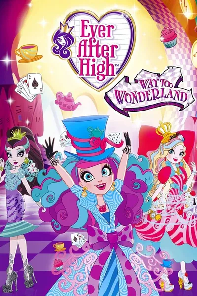 Ever After High: Way Too Wonderland