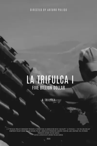 La Trifulca I. Five Billion Dollar. A Trilogy