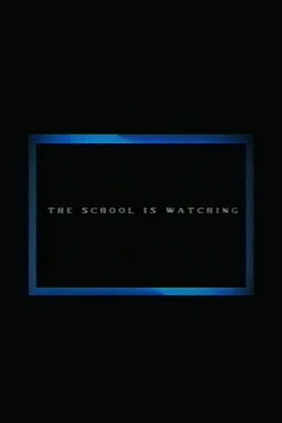 The School Is Watching