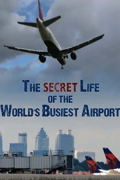 The Secret Life of the World's Busiest Airport