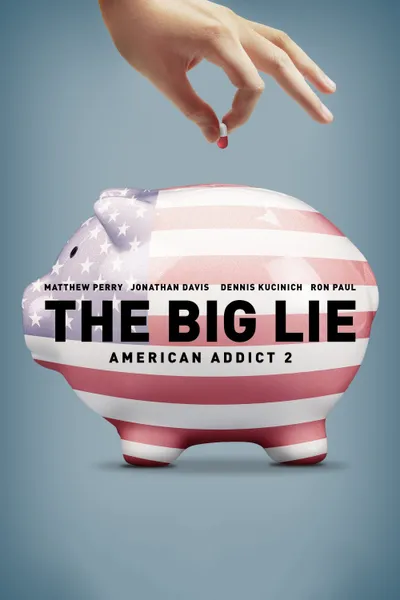 The Big Lie: American Addict 2