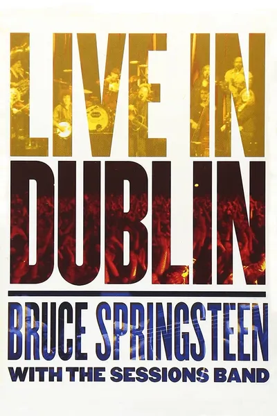 Bruce Springsteen with the Sessions Band - Live in Dublin