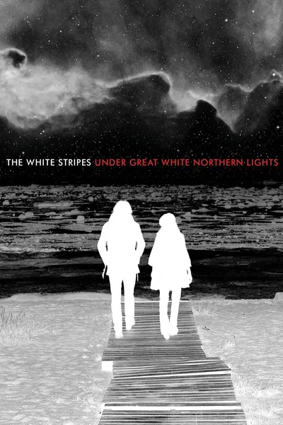 The White Stripes: Under Great White Northern Lights